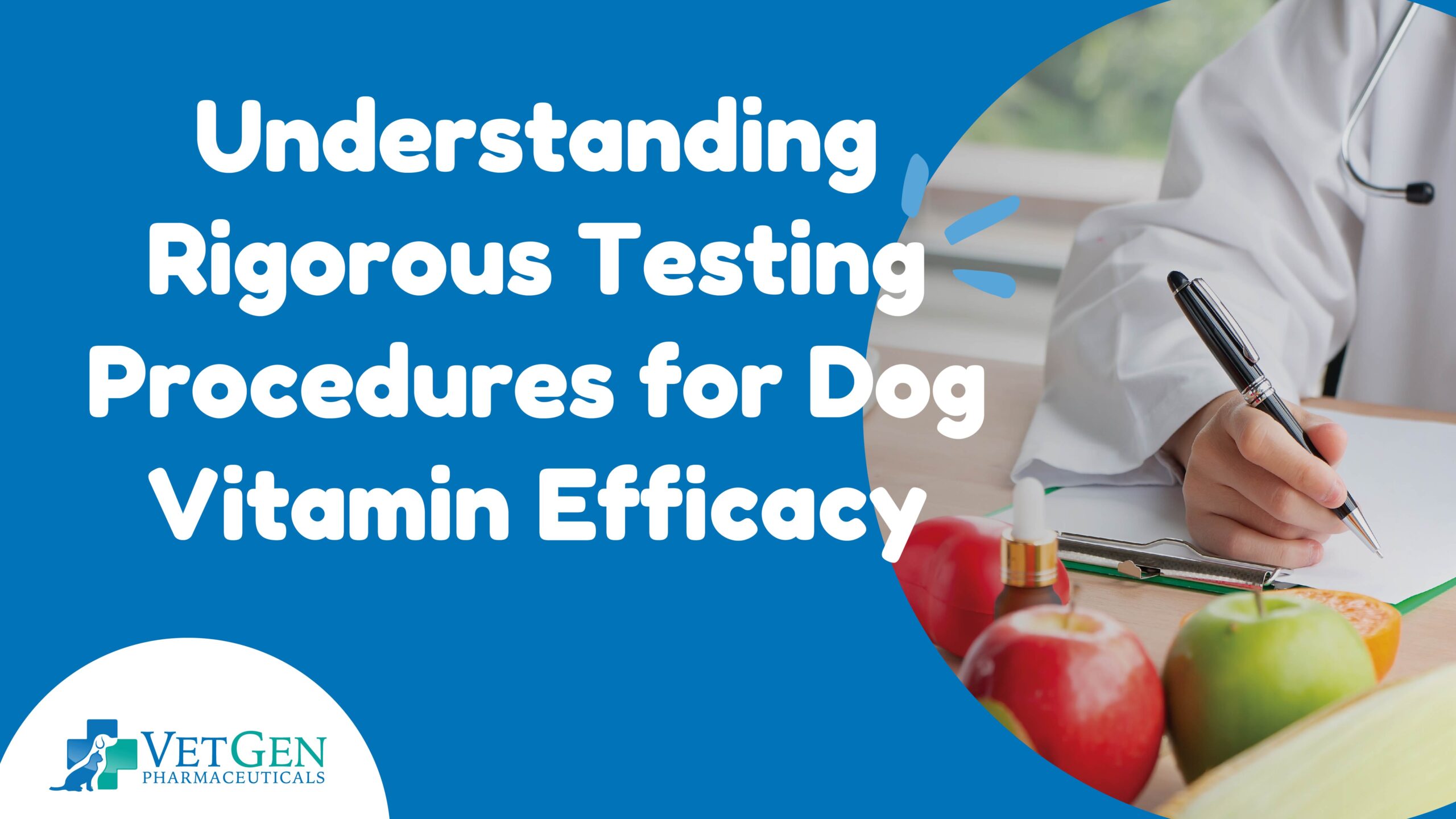 Understanding-Rigorous Testing-Procedures for Dog Vitamin Efficacy