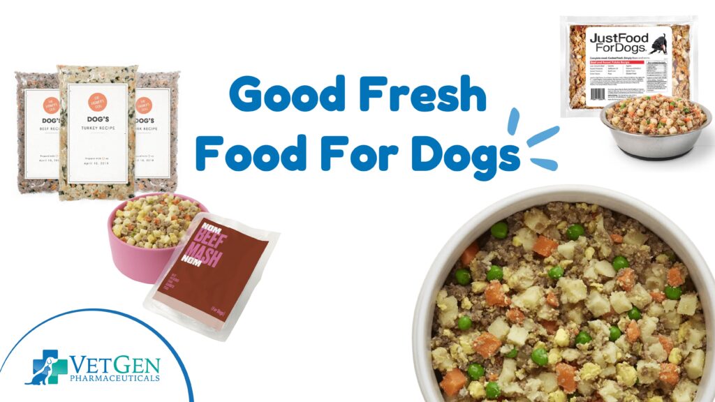 Good Fresh Food For Dogs VetGen Pharmaceuticals